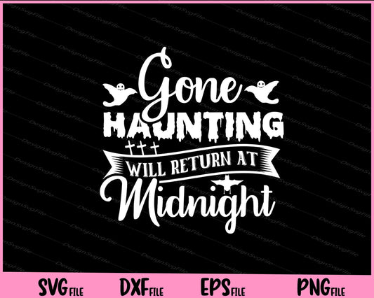 Gone Haunting Will Return At Midnight Halloween Svg Cutting Printable Files  - Premium Cutting Files in SVG, PNG & EPS Formats - Premium SVG Cutting Files for Crafts