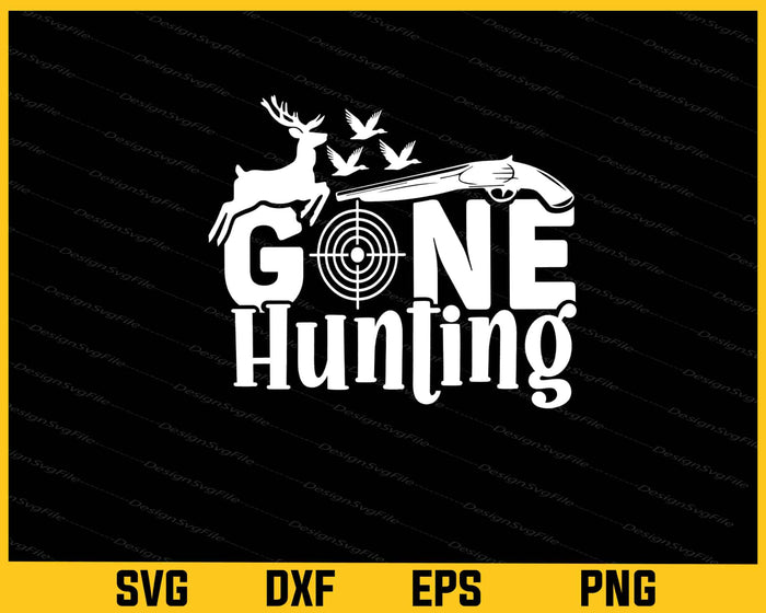 Gone Hunting Svg Cutting Printable File  - Premium Cutting Files in SVG, PNG & EPS Formats - Premium SVG Cutting Files for Crafts