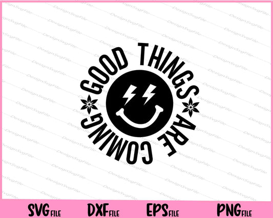 Good Things Are Coming Svg Cutting Printable Files  - Premium Cutting Files in SVG, PNG & EPS Formats - Premium SVG Cutting Files for Crafts