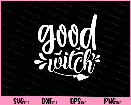 Good Witch Halloween Svg Cutting Printable Files  - Premium Cutting Files in SVG, PNG & EPS Formats - Premium SVG Cutting Files for Crafts