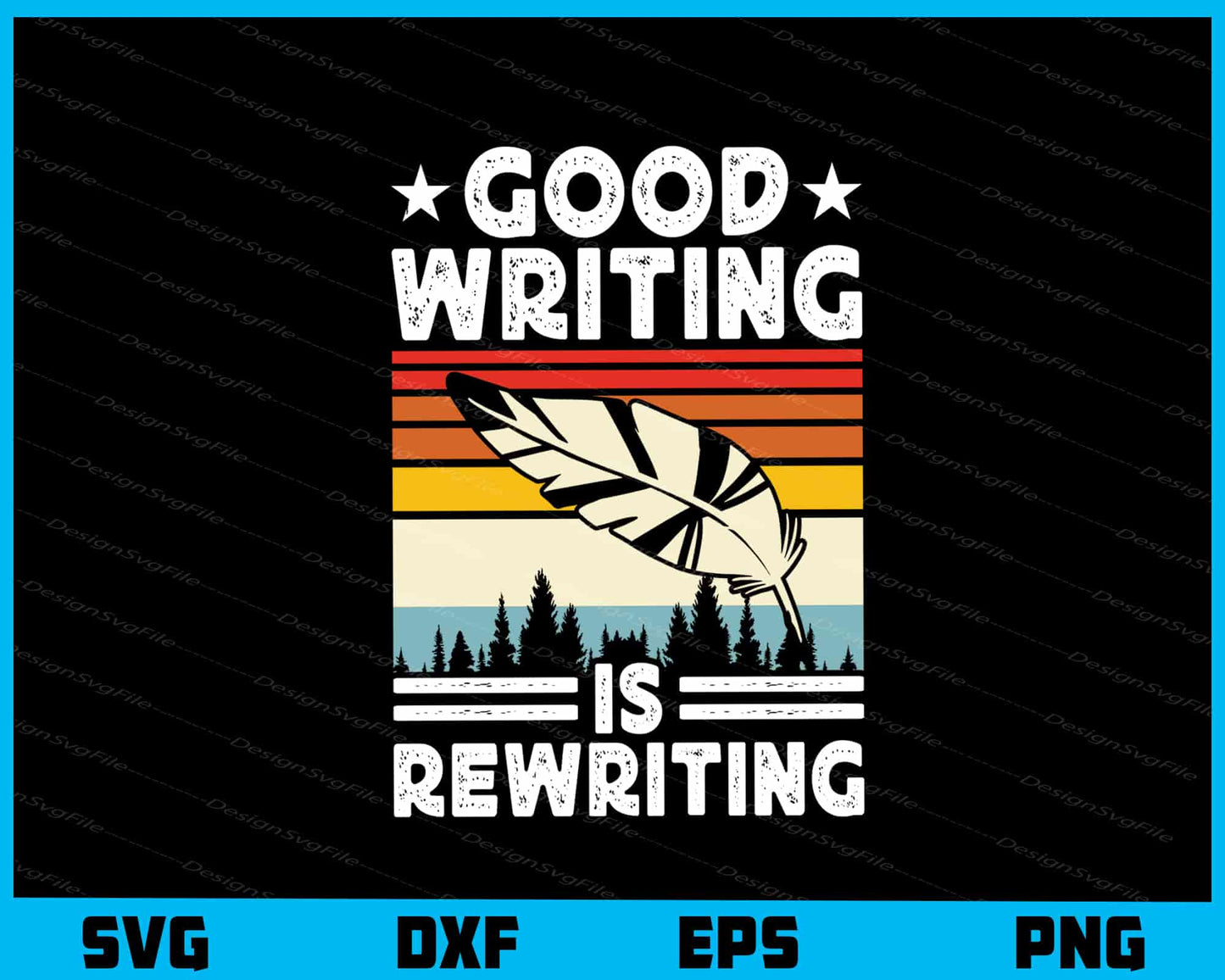 Good Writing Is Rewriting Svg Cutting Printable File  - Premium Cutting Files in SVG, PNG & EPS Formats - Premium SVG Cutting Files for Crafts