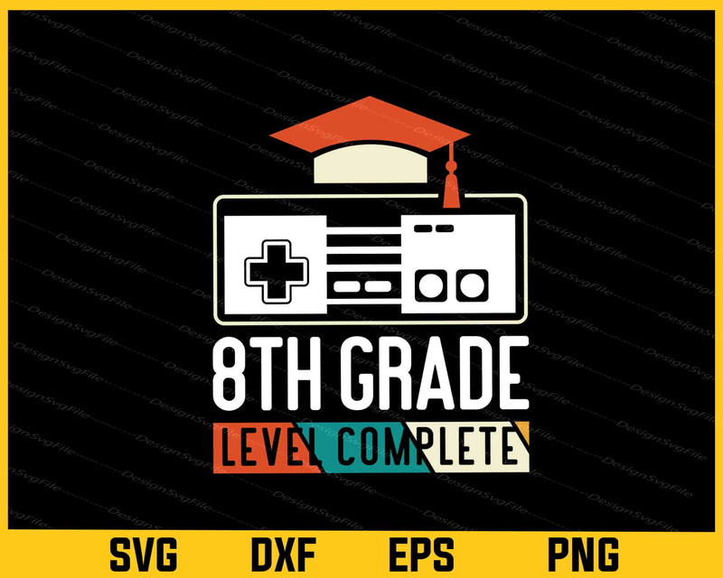 Graduation 8th Grade Level Complete Svg Cutting Printable File  - Premium Cutting Files in SVG, PNG & EPS Formats - Premium SVG Cutting Files for Crafts