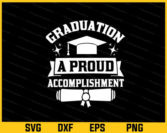 Graduation A Proud Accomplishment Svg Cutting Printable File  - Premium Cutting Files in SVG, PNG & EPS Formats - Premium SVG Cutting Files for Crafts