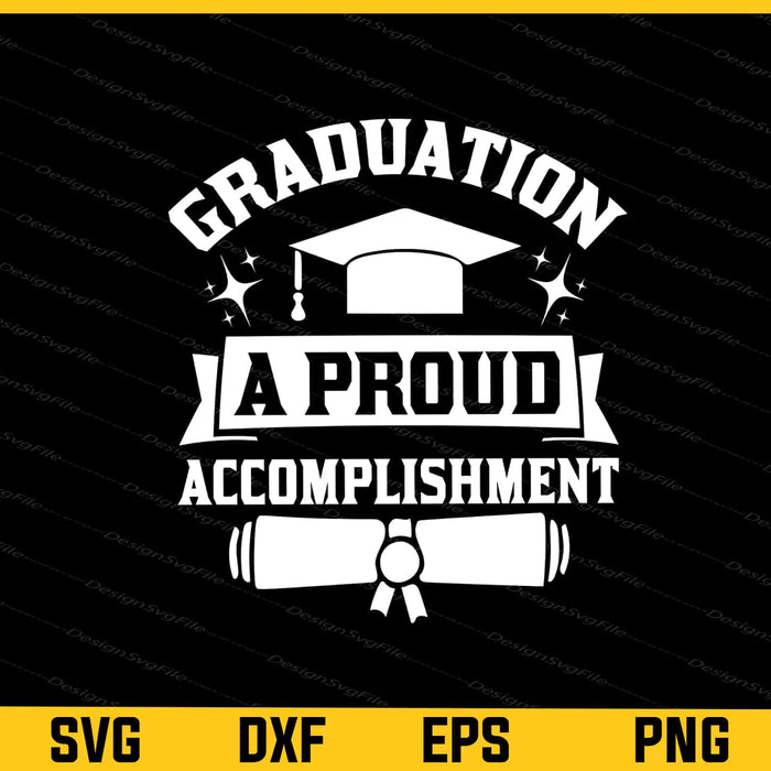 Graduation A Proud Accomplishment Svg Cutting Printable File  - Premium Cutting Files in SVG, PNG & EPS Formats - Premium SVG Cutting Files for Crafts