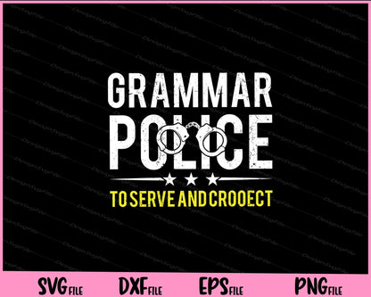 Grammar Police To Serve And Crooect Svg Cutting Printable File  - Premium Cutting Files in SVG, PNG & EPS Formats - Premium SVG Cutting Files for Crafts