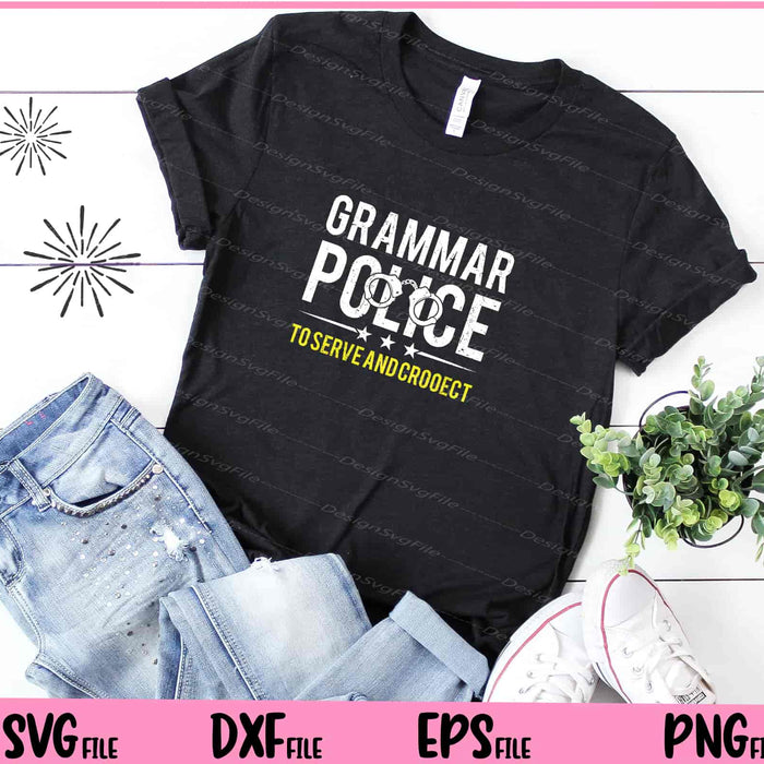 Grammar Police To Serve And Crooect Svg Cutting Printable File  - Premium Cutting Files in SVG, PNG & EPS Formats - Premium SVG Cutting Files for Crafts