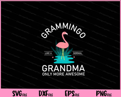 Grammingo Like A Normal Grandma Only Flamingo Svg Cutting Printable Files  - Premium Cutting Files in SVG, PNG & EPS Formats - Premium SVG Cutting Files for Crafts