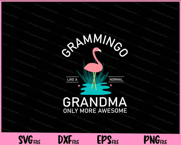 Grammingo Like A Normal Grandma Only Flamingo svg