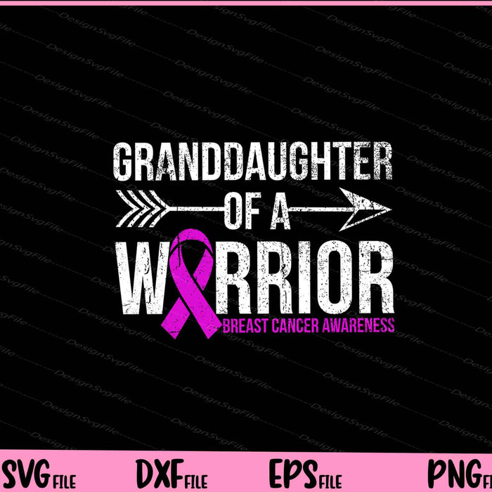 Granddaughter of Warrior pink ribbon Breast Cancer Svg Cutting Printable Files  - Premium Cutting Files in SVG, PNG & EPS Formats - Premium SVG Cutting Files for Crafts