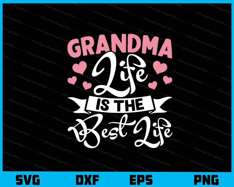 Grandma Life Is The Best Life svg