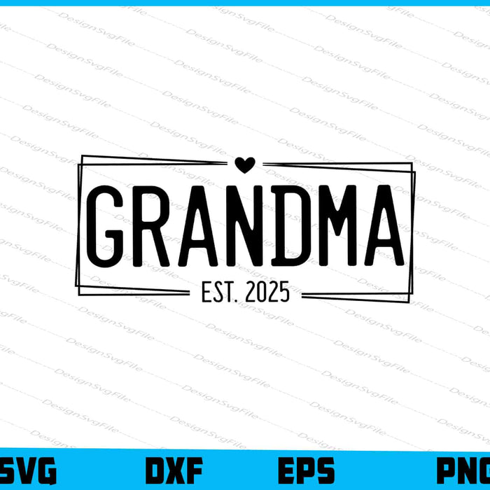 Grandma SVG, Grandpa Est 2025 PNG