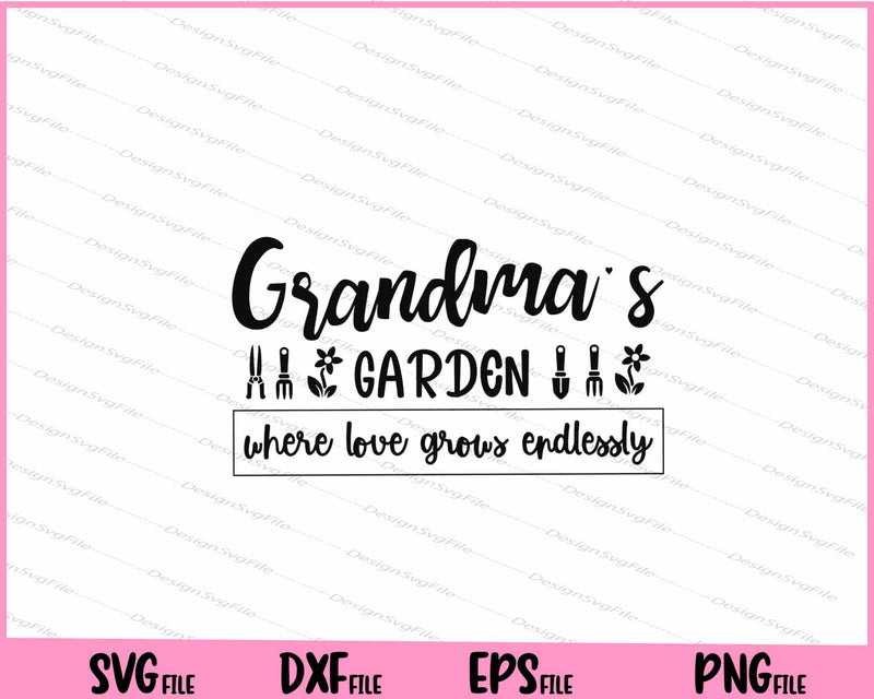 Grandma's garden where love grows endlessly svg