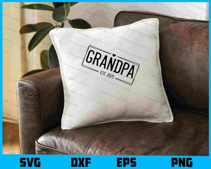 Grandpa SVG, Grandpa Est 2025 PNG