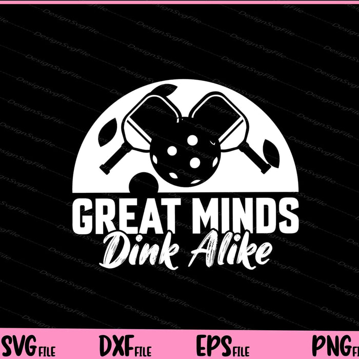 Great Minds Dink ALike Svg Cutting Printable Files  - Premium Cutting Files in SVG, PNG & EPS Formats - Premium SVG Cutting Files for Crafts