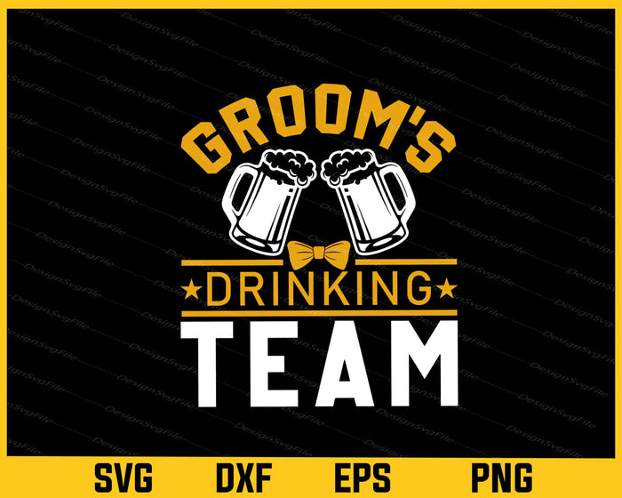 Groom's Drinking Team Svg Cutting Printable File  - Premium Cutting Files in SVG, PNG & EPS Formats - Premium SVG Cutting Files for Crafts