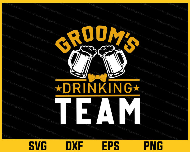 Groom's Drinking Team Svg Cutting Printable File  - Premium Cutting Files in SVG, PNG & EPS Formats - Premium SVG Cutting Files for Crafts