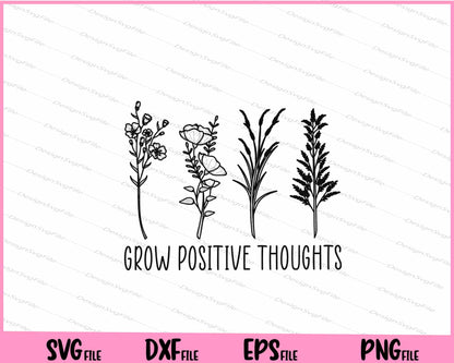 Grow positive thoughts Svg Cutting Printable Files  - Premium Cutting Files in SVG, PNG & EPS Formats - Premium SVG Cutting Files for Crafts