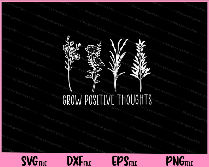 Grow positive thoughts garden Svg Cutting Printable Files  - Premium Cutting Files in SVG, PNG & EPS Formats - Premium SVG Cutting Files for Crafts