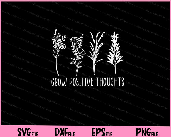 Grow positive thoughts garden svg