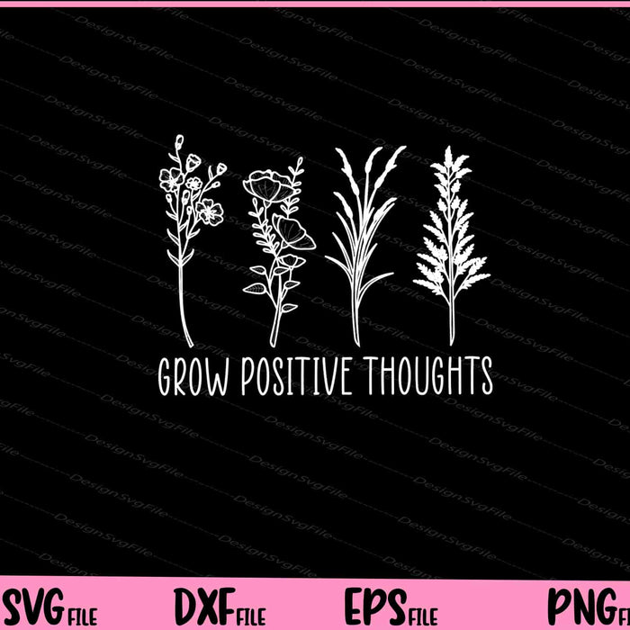 Grow positive thoughts garden Svg Cutting Printable Files  - Premium Cutting Files in SVG, PNG & EPS Formats - Premium SVG Cutting Files for Crafts