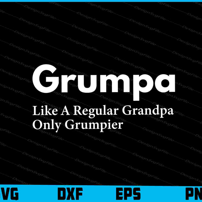 Grumpa Like A Regular Grandpa Only Grumpier SVG