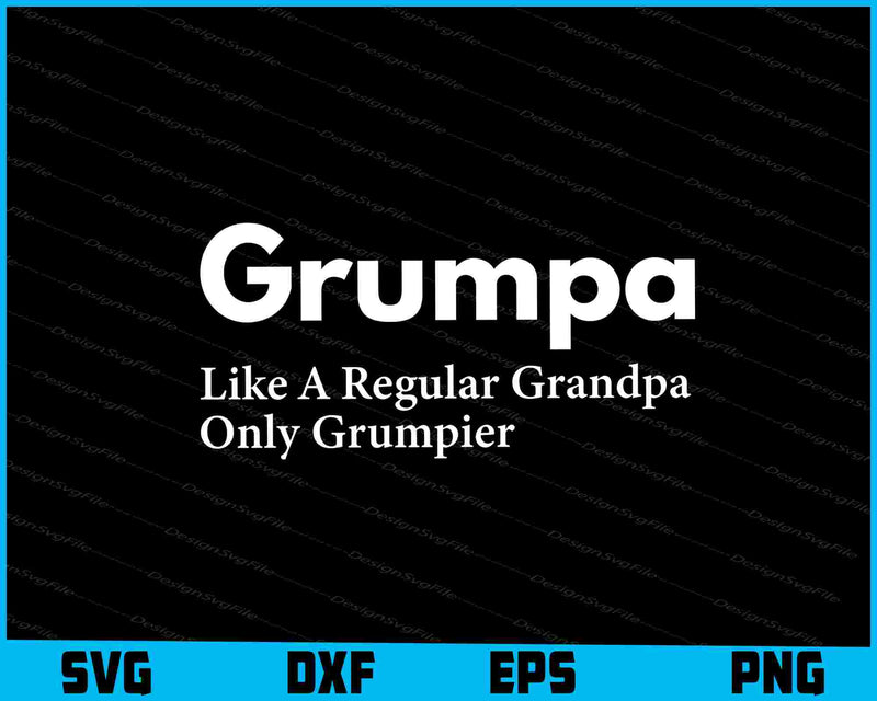 Grumpa Like A Regular Grandpa Only Grumpier SVG
