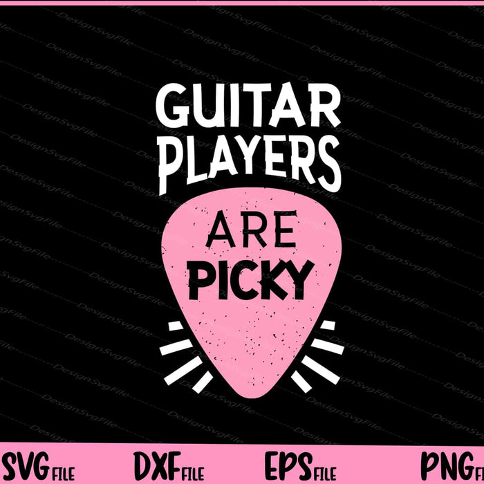 Guitar Player Music Are Picky Svg Cutting Printable Files  - Premium Cutting Files in SVG, PNG & EPS Formats - Premium SVG Cutting Files for Crafts