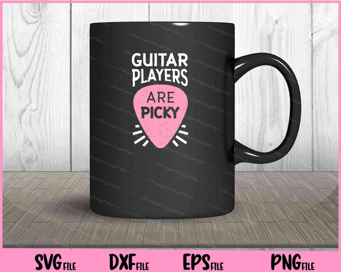 Guitar Player Music Are Picky Svg Cutting Printable Files  - Premium Cutting Files in SVG, PNG & EPS Formats - Premium SVG Cutting Files for Crafts