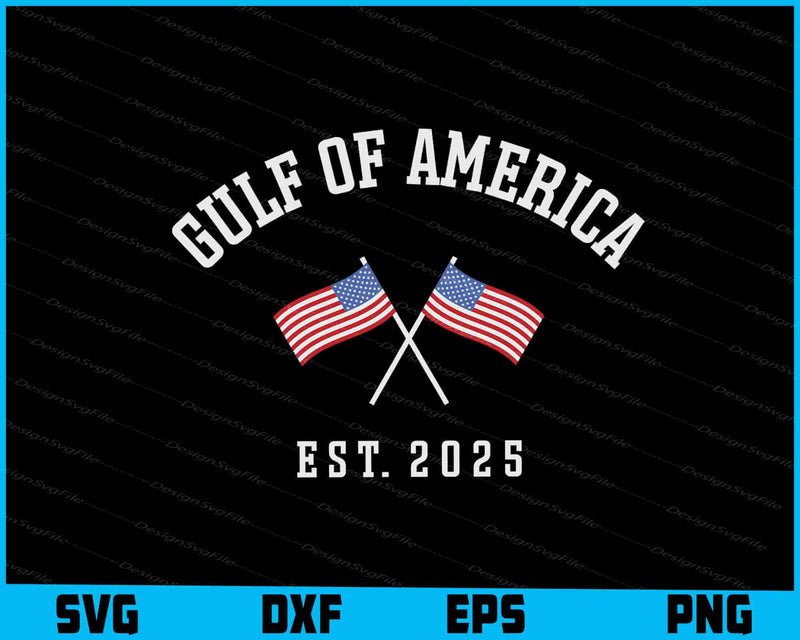 Gulf Of America Est 2025 SVG, USA American Flag PNG