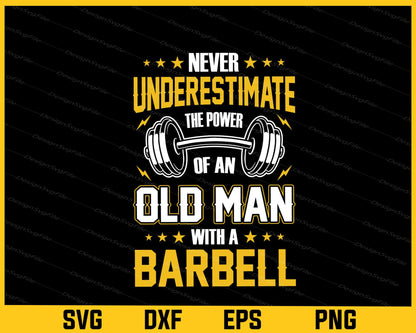 Gym Never Underestimate Power Old Man Svg Cutting Printable File  - Premium Cutting Files in SVG, PNG & EPS Formats - Premium SVG Cutting Files for Crafts