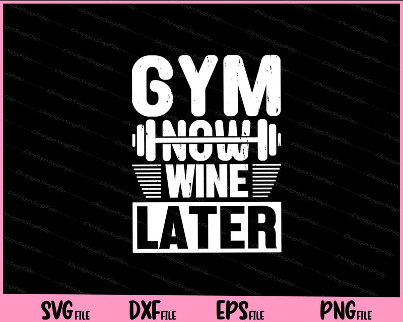 Gym Now Wine Later svg