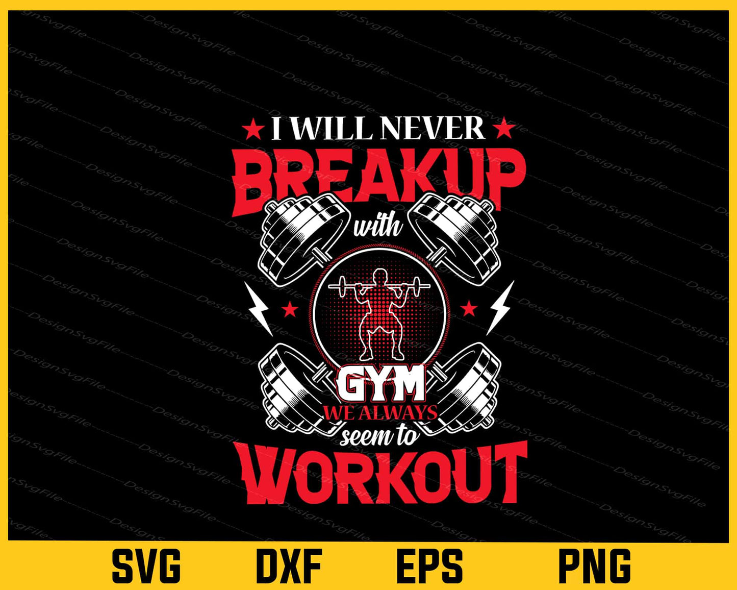 Gym Quote I Will Never Breakup Svg Cutting Printable File  - Premium Cutting Files in SVG, PNG & EPS Formats - Premium SVG Cutting Files for Crafts