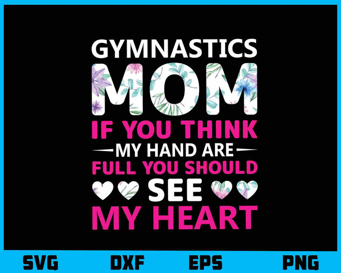 Gymnastics Mom If You Think My Hand Svg Cutting Printable File  - Premium Cutting Files in SVG, PNG & EPS Formats - Premium SVG Cutting Files for Crafts