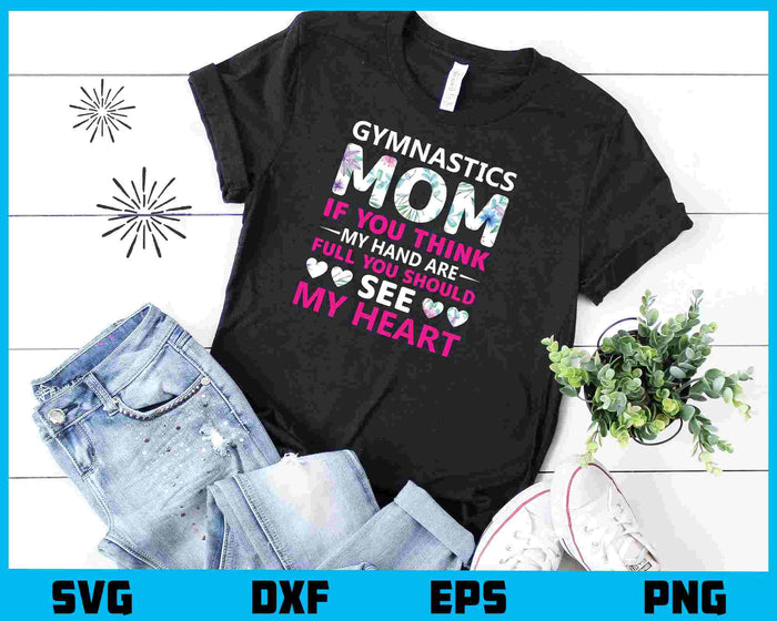 Gymnastics Mom If You Think My Hand Svg Cutting Printable File  - Premium Cutting Files in SVG, PNG & EPS Formats - Premium SVG Cutting Files for Crafts
