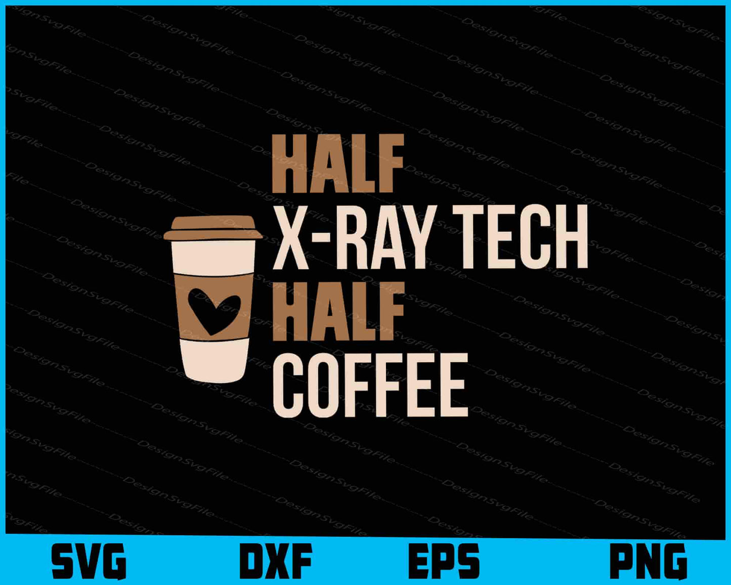 Half  X-Ray Tech Half Coffee SVG