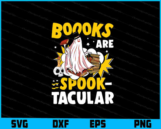 Halloween Books  Are Spook Tacular SVG PNG Design Printable File  - Premium Cutting Files in SVG, PNG & EPS Formats - Premium SVG Cutting Files for Crafts