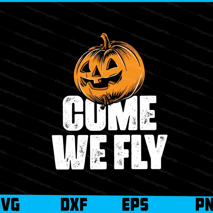Pumpkin with 'COME WE FLY' text on a black background