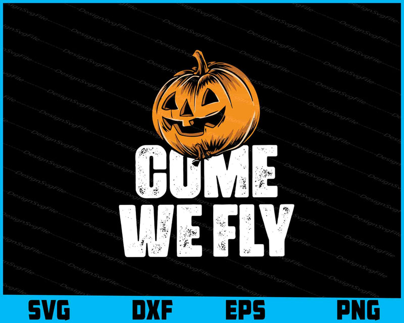 Pumpkin with 'COME WE FLY' text on a black background