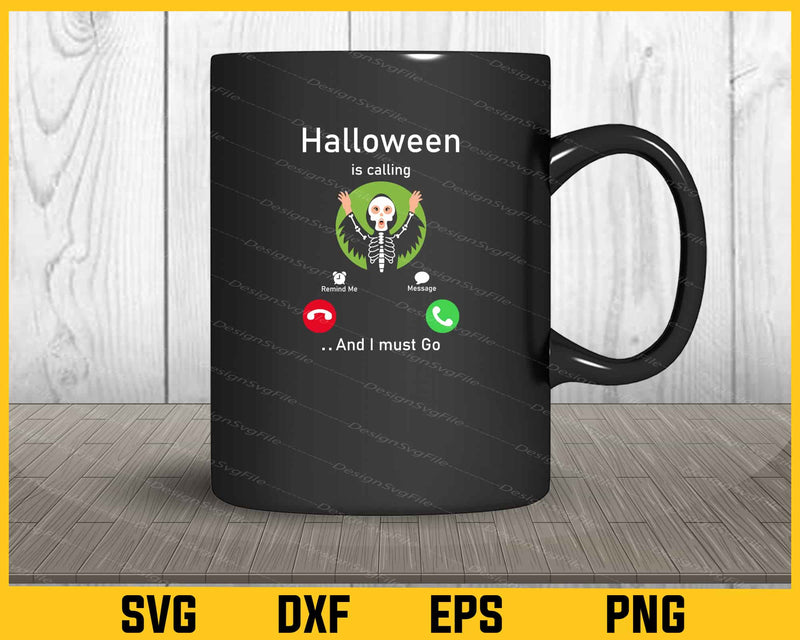 Halloween Is Calling I Must Go Svg Cutting Printable File  - Premium Cutting Files in SVG, PNG & EPS Formats - Premium SVG Cutting Files for Crafts