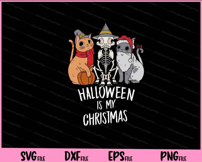 Halloween Is My Christmas Holiday Cats Svg Cutting Printable Files  - Premium Cutting Files in SVG, PNG & EPS Formats - Premium SVG Cutting Files for Crafts