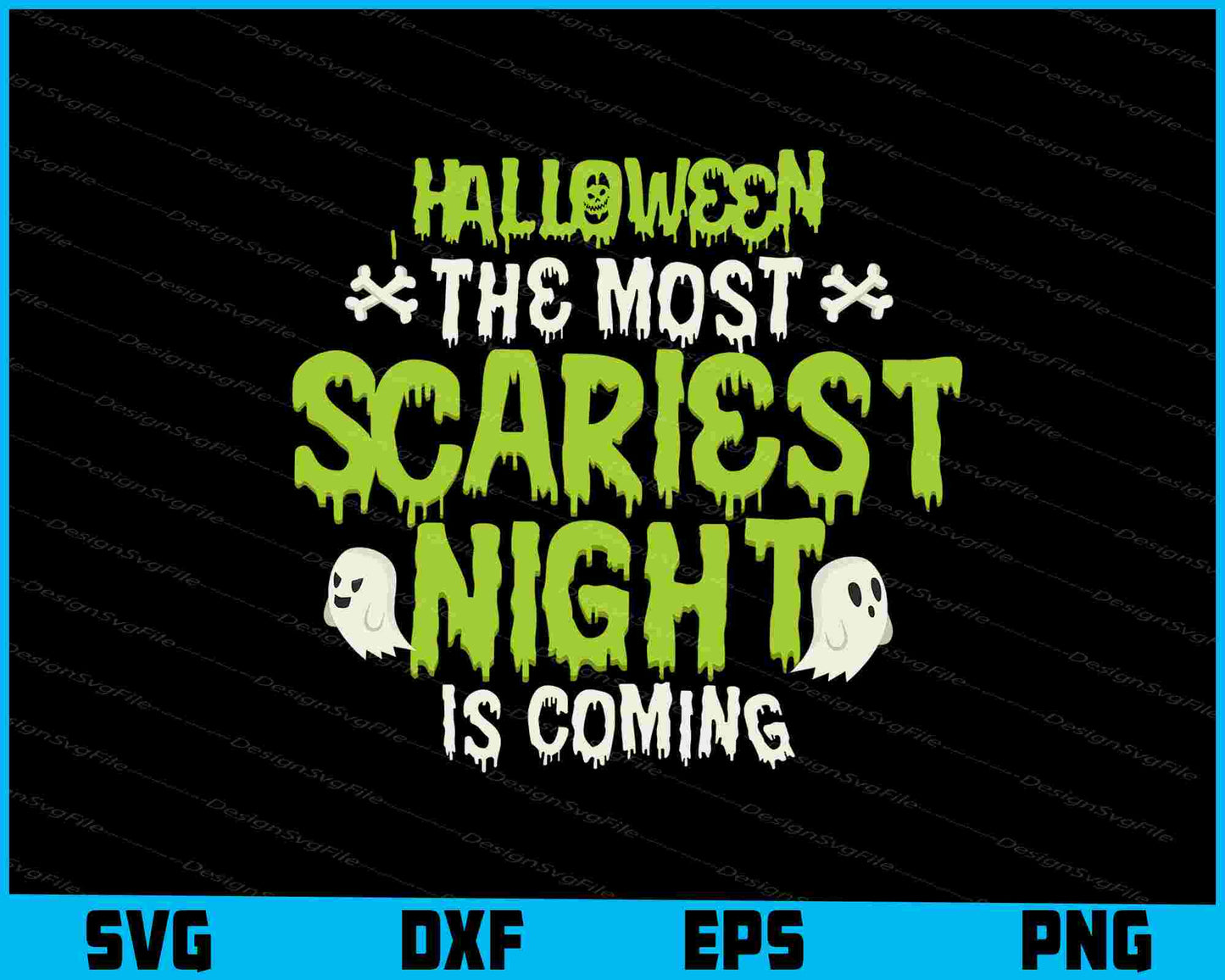 Halloween The Most Scariest Night Svg Png Digital Sublimation Print File  - Premium Cutting Files in SVG, PNG & EPS Formats - Premium SVG Cutting Files for Crafts