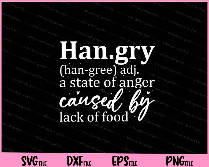 Han.gry (han-gree) adj. a state of anger Svg Cutting Printable Files  - Premium Cutting Files in SVG, PNG & EPS Formats - Premium SVG Cutting Files for Crafts