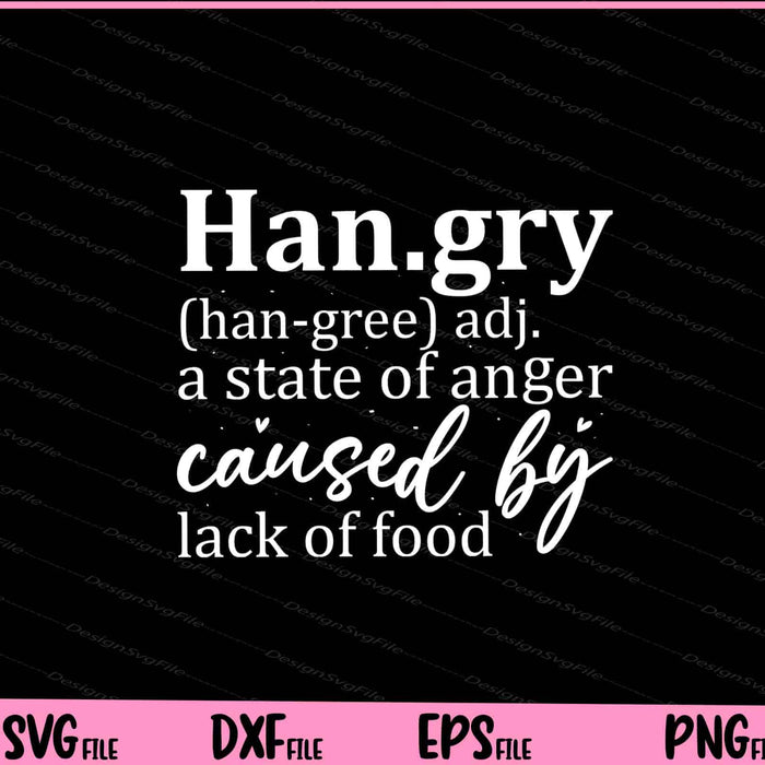 Han.gry (han-gree) adj. a state of anger Svg Cutting Printable Files  - Premium Cutting Files in SVG, PNG & EPS Formats - Premium SVG Cutting Files for Crafts