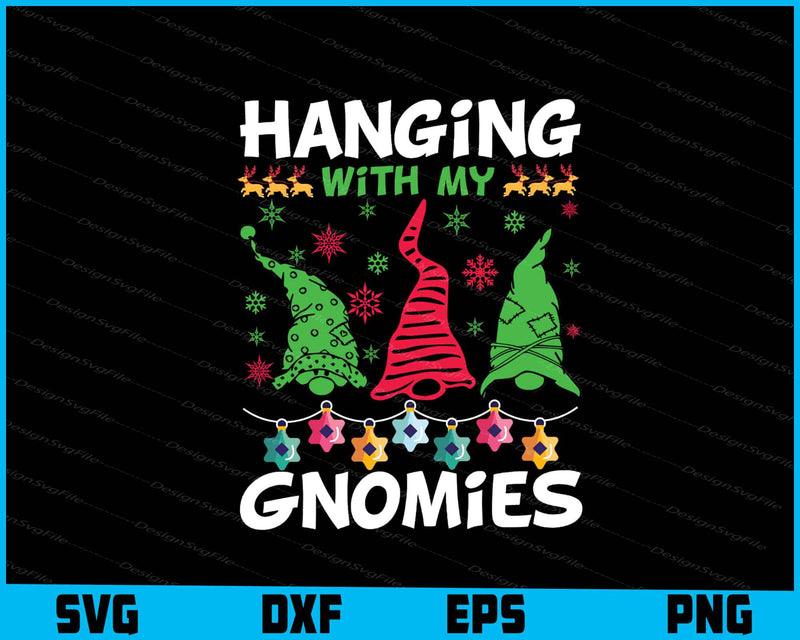 Hanging With My Gnomies Svg Png Design Cut Files  - Premium Cutting Files in SVG, PNG & EPS Formats - Premium SVG Cutting Files for Crafts