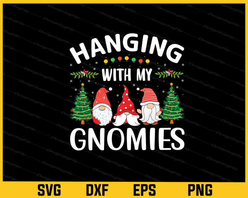 Hanging With My Gnomies Christmas svg