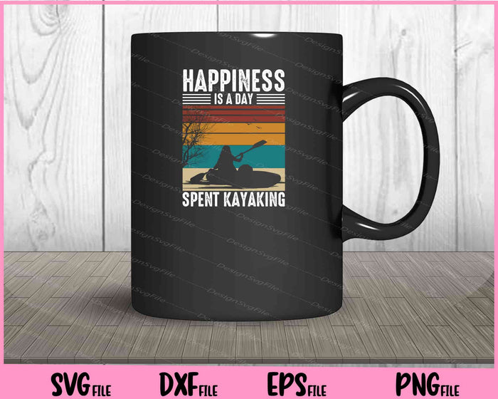 Happiness Is A Day Spent Kayaking Svg Cutting Printable Files  - Premium Cutting Files in SVG, PNG & EPS Formats - Premium SVG Cutting Files for Crafts
