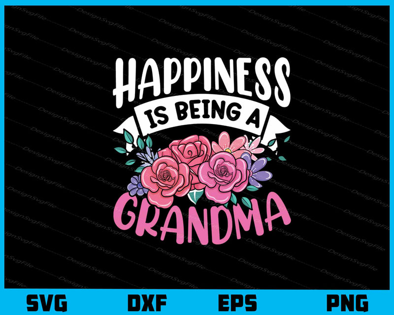 Happiness Is Being A Grandma svg