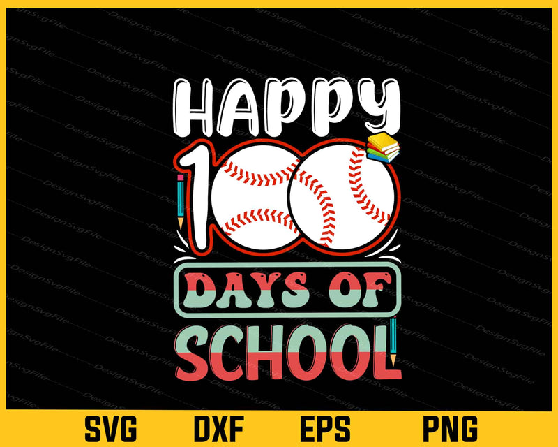 Happy 100 Days Of School Baseball Svg Cutting Printable File