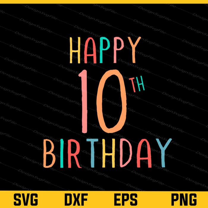 Happy 10th Birthday Svg Cutting Printable File  - Premium Cutting Files in SVG, PNG & EPS Formats - Premium SVG Cutting Files for Crafts
