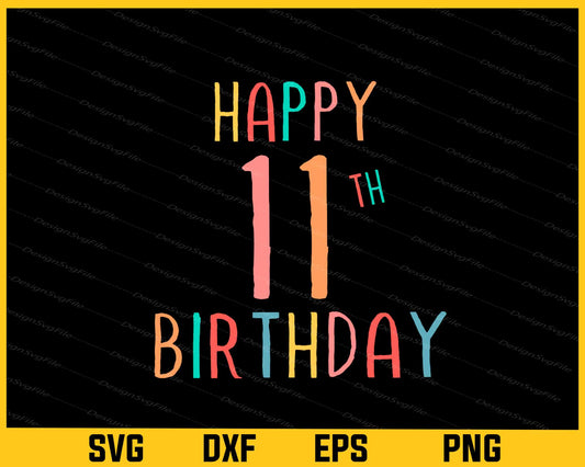 Happy 11th Birthday Svg Cutting Printable File  - Premium Cutting Files in SVG, PNG & EPS Formats - Premium SVG Cutting Files for Crafts